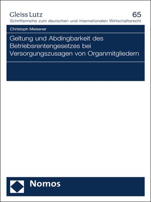 cover image of Geltung und Abdingbarkeit des Betriebsrentengesetzes bei Versorgungszusagen von Organmitgliedern